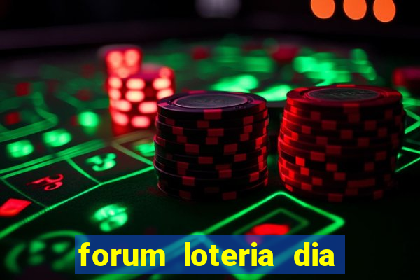 forum loteria dia de sorte